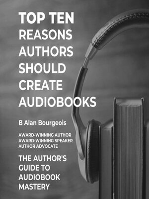 cover image of Top Ten Reasons Authors Should Create Audiobooks